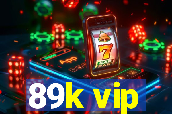 89k vip